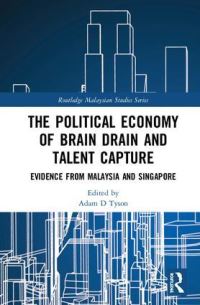 Book Cover for The Political Economy of Brain Drain and Talent Capture by Adam D Tyson