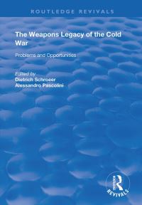 Book Cover for The Weapons Legacy of the Cold War by Dietrich Schroeer, A Pascolini