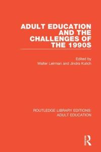 Book Cover for Adult Education and the Challenges of the 1990S by Walter Leirman, Jindra Kulich