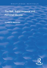 Book Cover for The Self, Supervenience and Personal Identity by Roland G Alexander