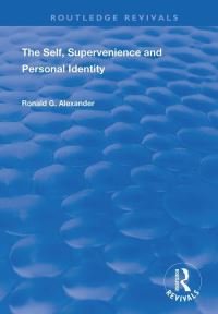 Book Cover for The Self, Supervenience and Personal Identity by Roland G Alexander