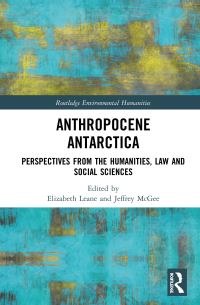 Book Cover for Anthropocene Antarctica by Elizabeth Leane, Jeffrey McGee