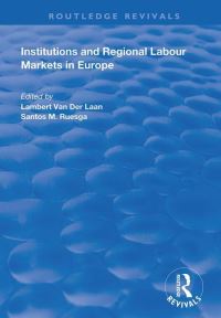 Book Cover for Institutions and Regional Labour Markets in Europe by L van der Laan, Santos Ruesga Benito