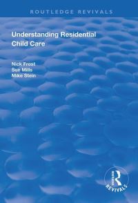 Book Cover for Understanding Residential Child Care by Nick Frost, Sue Mills, Mike Stein