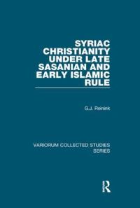 Book Cover for Syriac Christianity under Late Sasanian and Early Islamic Rule by GJ Reinink