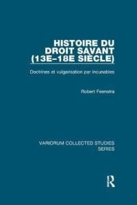 Book Cover for Histoire du droit savant (13e–18e siècle) by Robert Feenstra