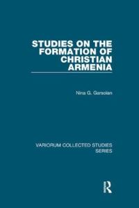 Book Cover for Studies on the Formation of Christian Armenia by Nina G Garsoïan