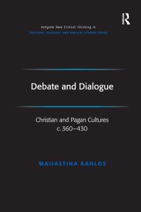 Book Cover for Debate and Dialogue by Maijastina Kahlos