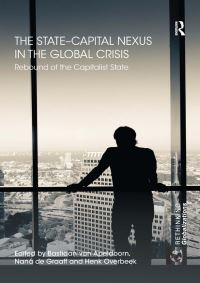 Book Cover for The State-Capital Nexus in the Global Crisis by Bastiaan van Apeldoorn, Naná de Graaff, Henk W Overbeek