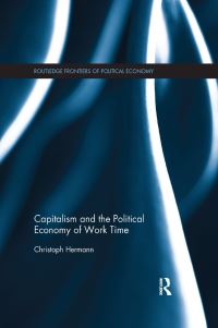 Book Cover for Capitalism and the Political Economy of Work Time by Christoph Hermann
