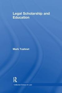 Book Cover for Legal Scholarship and Education by Mark Tushnet