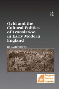 Book Cover for Ovid and the Cultural Politics of Translation in Early Modern England by Liz OakleyBrown