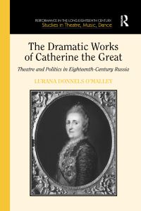 Book Cover for The Dramatic Works of Catherine the Great by Lurana Donnels OMalley