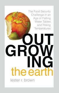 Book Cover for Outgrowing the Earth by Lester R Brown
