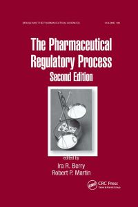 Book Cover for The Pharmaceutical Regulatory Process by Ira R Berry, Robert P Martin