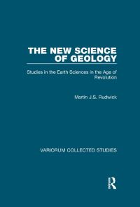 Book Cover for The New Science of Geology by M J S Rudwick