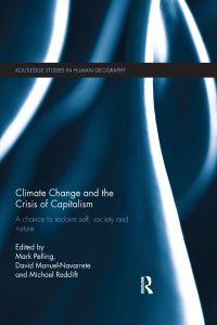 Book Cover for Climate Change and the Crisis of Capitalism by Mark Pelling, David ManuelNavarrete, Michael Redclift