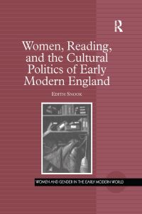 Book Cover for Women, Reading, and the Cultural Politics of Early Modern England by Edith Snook