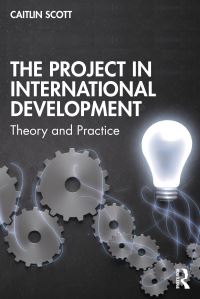 Book Cover for The Project in International Development by Caitlin Scott