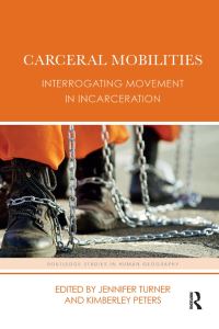 Book Cover for Carceral Mobilities by Jennifer Turner, Kimberley A Peters