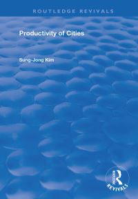 Book Cover for Productivity of Cities by Sungjong Kim, Bruton Center for Development Studies