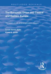 Book Cover for The European Union and Central and Eastern Europe by Susan Senior Nello, Karen Elizabeth Smith
