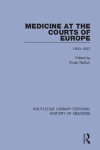 Book Cover for Medicine at the Courts of Europe by Vivian Nutton