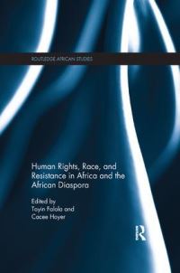 Book Cover for Human Rights, Race, and Resistance in Africa and the African Diaspora by Toyin Falola, Cacee Hoyer