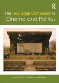Book Cover for The Routledge Companion to Cinema and Politics by Yannis Tzioumakis, Claire Molloy