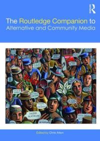 Book Cover for The Routledge Companion to Alternative and Community Media by Chris Atton