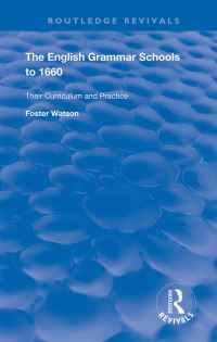 Book Cover for The English Grammar Schools to 1660 by Foster Watson