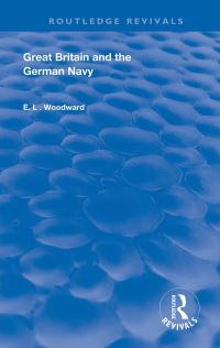 Book Cover for Great Britain and the German Navy by E L Woodward