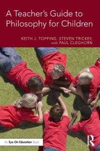 Book Cover for A Teacher's Guide to Philosophy for Children by Keith J Topping, Steven Trickey, Paul Cleghorn