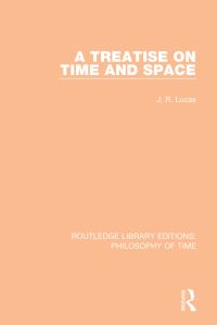 Book Cover for A Treatise on Time and Space by J R Lucas