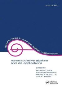Book Cover for Nonassociative Algebra and Its Applications by International Conference on Nonassociative Algebra and its Applications