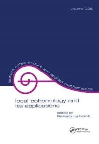 Book Cover for Local Cohomology and Its Applications by Gennady Lybeznik