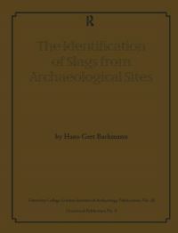 Book Cover for The Identification of Slags from Archaeological Sites by H G Bachmann