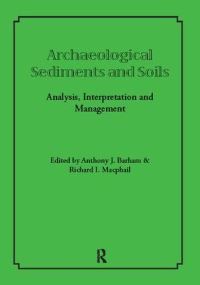 Book Cover for Archaeological Sediments and Soils by Anthony J Barham