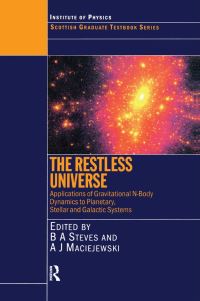 Book Cover for The Restless Universe Applications of Gravitational N-Body Dynamics to Planetary Stellar and Galactic Systems by Bonnie Steves