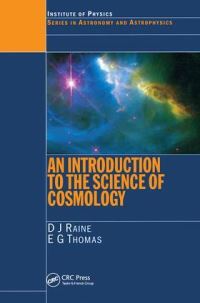Book Cover for An Introduction to the Science of Cosmology by Derek Raine, EG Thomas