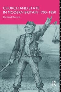 Book Cover for Church and State in Modern Britain, 1700-1850 by Richard Brown