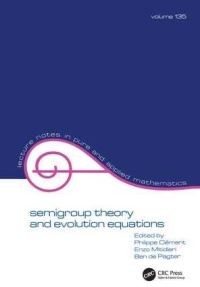 Book Cover for Semigroup Theory and Evolution Equations by Philippe Clement