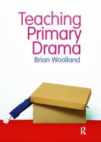 Book Cover for Teaching Primary Drama by Brian Woolland
