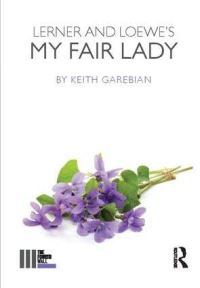 Book Cover for Lerner and Loewe's My Fair Lady by Keith Garebian
