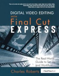 Book Cover for Digital Video Editing With Final Cut Express by Charles Roberts