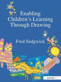 Book Cover for Enabling Chldren's Learning Through Drawing by Fred Sedgwick