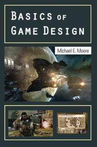 Book Cover for Basics of Game Design by Michael Moore