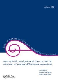 Book Cover for Asymptotic Analysis and the Numerical Solution of Partial Differential Equations by Hans G Kaper, Marc Garbey