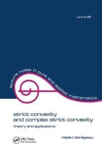 Book Cover for Strict Convexity and Complex Strict Convexity by Vasile I Istratescu