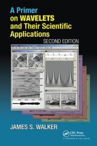 Book Cover for A Primer on Wavelets and Their Scientific Applications by James S Walker